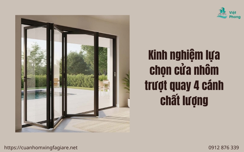 Kinh nghiệm lựa chọn cửa nhôm trượt quay 4 cánh chất lượng Kinh nghiệm lựa chọn cửa nhôm trượt quay 4 cánh chất lượng